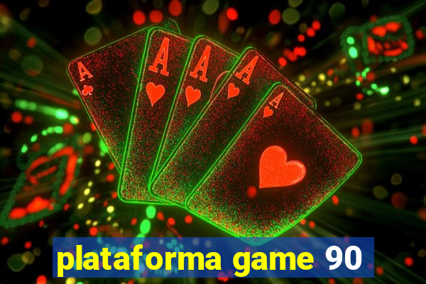 plataforma game 90